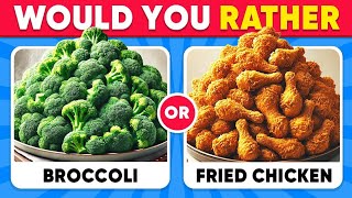 Would You Rather JUNK FOOD 🍔 🍕 vs HEALTHY FOOD 🥑🥦 [upl. by Muns]