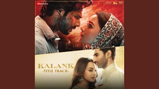 Kalank Title Track [upl. by Dalohcin]