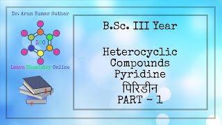 BSc III Year  Heterocyclic compounds  Pyridine  Part  1  पिरिडीन [upl. by Ettecul]