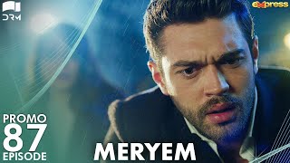 MERYEM  Episode 87 Promo  Turkish Drama  Furkan Andıç Ayça Ayşin  Urdu Dubbing  RO2N [upl. by Niassuh]