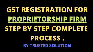 GST PROPRIETORSHIP REGISTRATION 2022  HOW TO APPLY GST REGISTRATION FOR PROPRIETORSHIP REGISTRATION [upl. by Vachill]