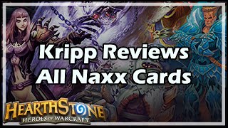 Hearthstone Kripp Reviews All Naxx Cards [upl. by Ardnosac]