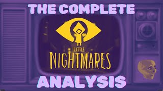 The Complete Little Nightmares Analysis [upl. by Terle]