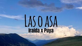 Iraida x Puya  Las o asa Lyrics Video [upl. by Ecnav]