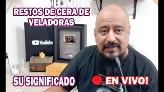 SIGNIFICADO DE FORMAS DE LA CERA EN LAS VELADORAS – EN VIVO  ESOTERISMO AYUDA ESPIRITUAL [upl. by Nama]