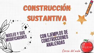 Construcción sustantiva núcleo y sus modificadores [upl. by Nugent]