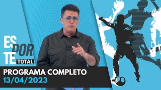 ESPORTE TOTAL  13042023  PROGRAMA COMPLETO [upl. by Ivon922]