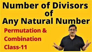 Number of Divisors of Any Natural Number  Permutation amp Combination  CBSEJEE maths [upl. by Ahsenroc]