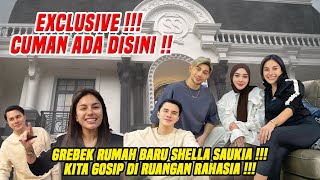 GREBEK RUMAH BARU SHELLA SAUKIA  KITA GOSIP DI RUANGAN RAHASIA [upl. by Ycrem93]