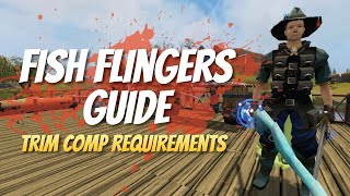 Fish Flingers DampD Guide  Trim Comp Requirement Guide [upl. by Derfnam846]