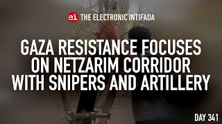 Gaza resistance focuses on Netzarim corridor with snipers and artillery with Jon Elmer [upl. by Publus374]