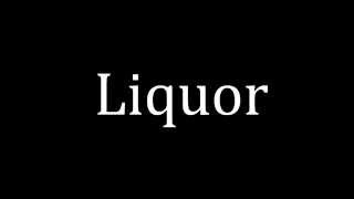 How to pronounce Liquor [upl. by Amersham]