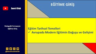 EG 11 EĞİTİME GİRİŞ Eğitim Tarihsel TemelleriAvrupada Modern Eğitimin Doğuşu ve Gelişimi [upl. by Eadahs122]