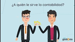 ¿A quién le sirve la contabilidad  Por Gestionix [upl. by Feodora]