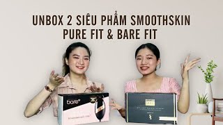 Unbox 2 siêu phẩm Smoothskin Pure Fit amp Bare Fit  Vatico [upl. by Hauser]