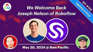 CV amp AI News Roundup with guest Joseph Nelson Roboflow  OpenCV Live 135 [upl. by Nylannej]