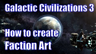 Galactic Civilizations III  Creating your own faction art [upl. by Shannen362]