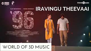 Iravingu Theevaai  96 Movie Songs  3D Audio  Vijay Sethupathi Trisha Krishnan [upl. by Genia]