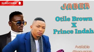 🔥🎶🎶JABER  PRINCE INDAH ft Otile Brown 🔥🎶🎶 Official Music Audio [upl. by Amalburga]