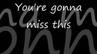 Trace Adkins  Youre gonna miss this  with lyrics [upl. by Ynos]