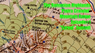 The Romanian Highlands Episode1 “Piatra Craiului” Mountain Range “Turnu” Summit 1923 malt 〽️ [upl. by Adey]