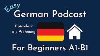 Slow German Podcast for Beginners  Episode 2 die Wohnung  the apartment A1B1 [upl. by Bowler]