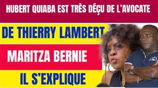 HUBERT QUIABA EST TRÈS REMONTÉ CONTRE L’AVOCATE DE THIERRY LAMBERT MARITZA BERNIE [upl. by Ahseral535]