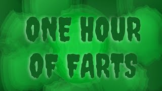 One Hour of Farts One Year Channel Anniversary [upl. by Solenne310]