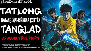 TATLONG BATANG MANDIRIGMA KONTRA ASWANG Aswang True Story [upl. by Kcir376]