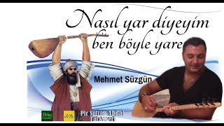 Nasıl yar diyeyim ben böyle yare  MEHMET SÜZGÜN [upl. by Hgielrac298]