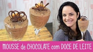 MOUSSE de CHOCOLATE AERADO com DOCE DE LEITE  322  Receitas da Mussinha [upl. by Ylrbmik]