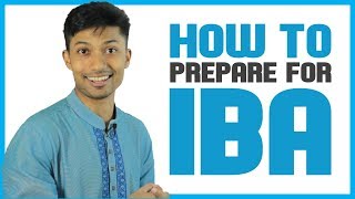 How To Prepare for IBA Exam  IBA in a nutshell  Sadman Sadik সাদমান সাদিক [upl. by Odraode]