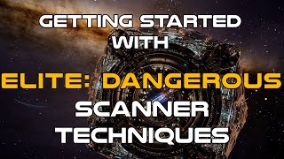 Elite Dangerous Getting Started  Scanner Techniques [upl. by Laeahcim25]