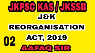 JKSSB  KAS 02  JampK REORGANISATION ACT 2019 by AAFAQ SIR [upl. by Rodina]