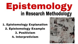 Epistemology in Research Methodology Epistemology in Research Epistemology and its types [upl. by Yenitsed]