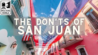 San Juan The Donts of San Juan Puerto Rico [upl. by Lyckman]