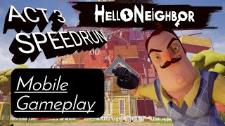 Hello Neighbor Act 3 SPEEDRUN🏡🔑Mobile Gameplay [upl. by Lim]