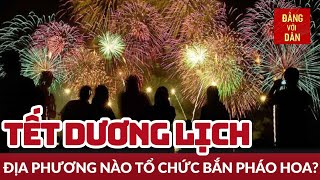 Các địa phương bắn pháo hoa dịp Tết Dương lịch 2024  Tin tức ĐỜI SỐNG  XÃ HỘI  Đảng với Dân [upl. by Brick486]