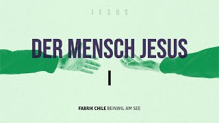 Der Mensch Jesus 1  Gottesdienst 27102024  Daniel Eichenberger [upl. by Eulaliah]