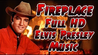 Elvis Presley full album 🔥 Fireplace  Full HD  Elvis Presley Songs Top 20 [upl. by Wit536]