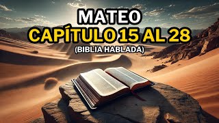 Evangelio Según Mateo 15 al 28 Los Milagros y el Sacrificio de Jesús Biblia Hablada [upl. by Dailey]