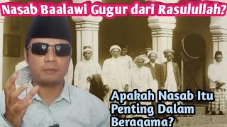 Nasab Baalawi Ternyata Bukan Keturunan Rasulullah Seberapa pentingkah nasab dalam berbagama [upl. by Sherilyn689]