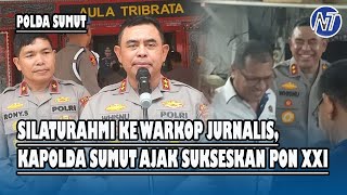 Silaturahmi ke Warkop Jurnalis Kapolda Sumut Ajak Sukseskan PON XXI AcehSumut [upl. by Casilda]