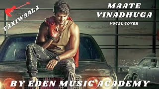 MAATE VINADHUGA TAXIWAALASID SRIRAM VIJAY DEVERAKONDA VOCAL COVER BY edenmusicacademyofficial [upl. by Uriel]