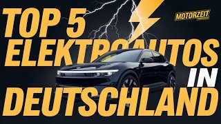 Top 5 Elektroautos in Deutschland Reichweite PreisLeistung amp Ladegeschwindigkeit im Vergleich [upl. by Banerjee483]