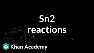 Sn2 reactions  Substitution and elimination reactions  Organic chemistry  Khan Academy [upl. by Oiuqise]