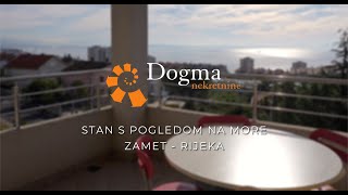 LUKSUZAN STAN S POGLEDOM NA MORE  RIJEKA  ZAMET  DOGMA NEKRETNINE [upl. by Yesnnyl]