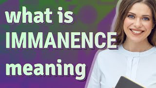 Immanence  meaning of Immanence [upl. by Bak609]