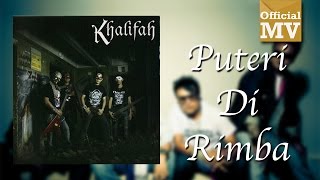 Khalifah  Puteri Di Rimba Official Music Video [upl. by Laks]