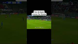 Van de Beek scores for Girona [upl. by Pamelina861]